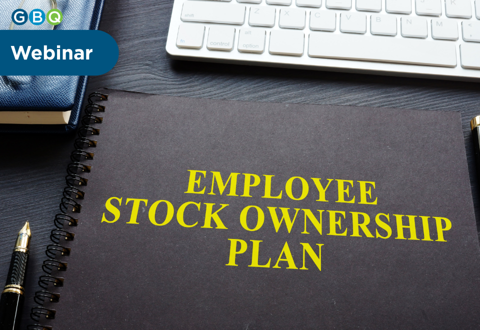 ESOP Feasibility Studies | Employee Stock Ownership Plan Webinar | GBQ Partners